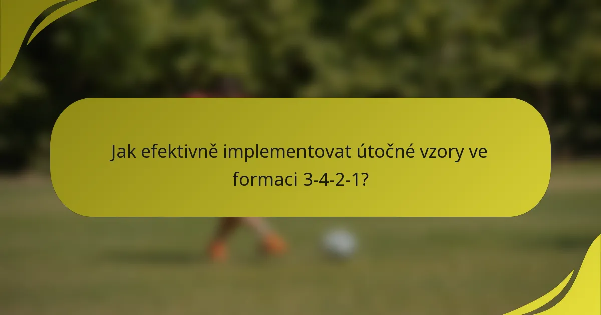 Jak efektivně implementovat útočné vzory ve formaci 3-4-2-1?