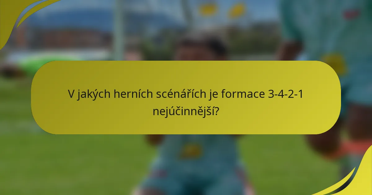 V jakých herních scénářích je formace 3-4-2-1 nejúčinnější?